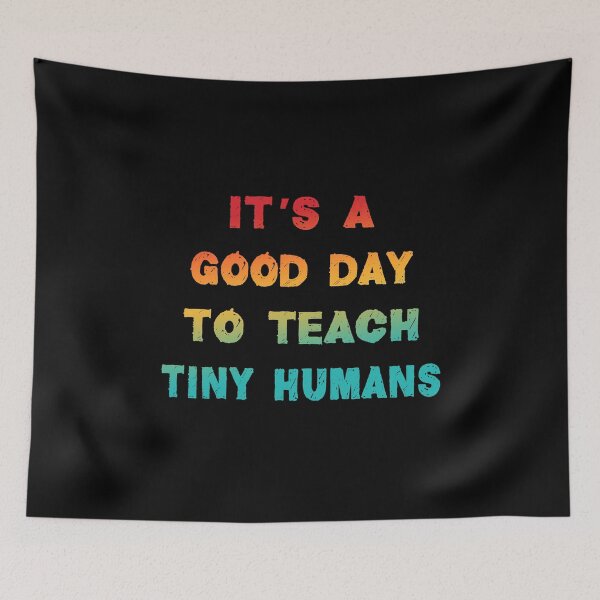 Item preview, it's a good day to teach tiny humans designed and sold by Fislux.