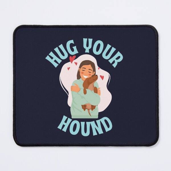 Item preview, Hug Your Hound Dachshund Lover Cute Dog Mom designed and sold by Artventurous.