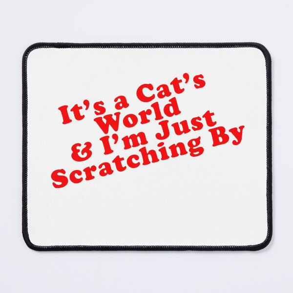 Item preview, It's a Cat's World & I'm Just Scratching By Cat Lovers designed and sold by deskwhiskey.