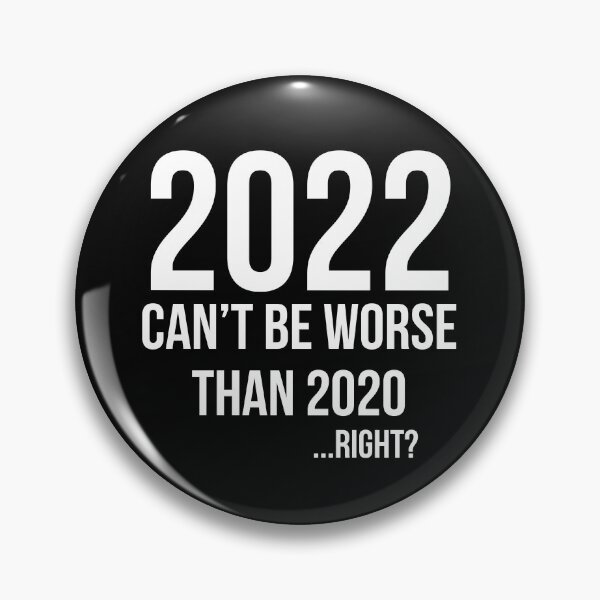 Item preview, 2022 can't be worse than 2020... right ?  designed and sold by Gifafun.