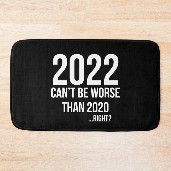 Item preview, 2022 can't be worse than 2020... right ?  designed and sold by Gifafun.