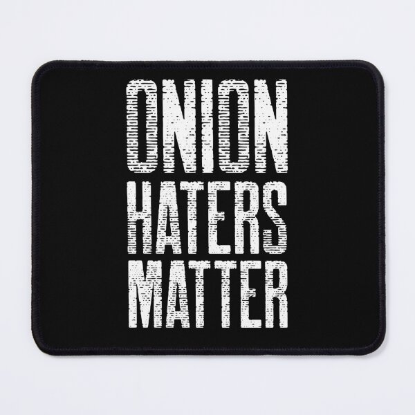 Item preview, Onion Haters Matter - funny designed and sold by narilex.