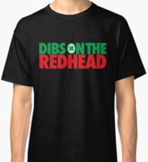 Dibs on the Redhead (Stack Green/Red) Classic T-Shirt