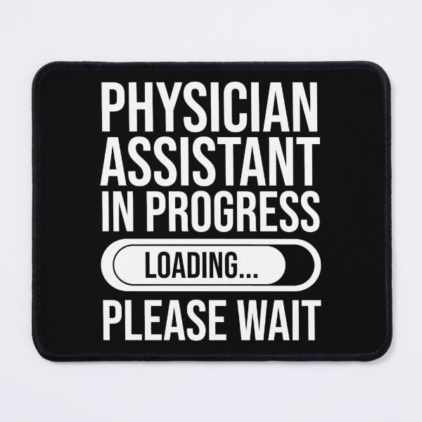 Item preview, Physician Assistant In Progress Loading Please Wait : Funny Physician Assistant T-shirt Coworker Gag Gift For Men And Women (Birthday, Halloween, Christmas & Thanksgiving Gifts Idea) designed and sold by Letaf.