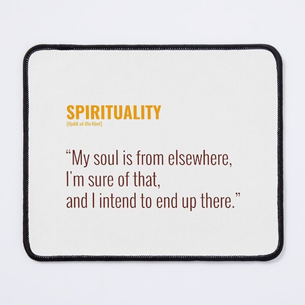 Djalâl ad Dîn Rûmî Quotes About Spirituality Mouse Pad