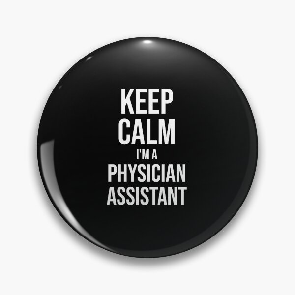 Item preview, Keep Calm I'm A Physician Assistant : Funny Physician Assistant T-shirt Coworker Gag Gift For Men And Women (Birthday, Halloween, Christmas & Thanksgiving Gifts Idea) designed and sold by Letaf.