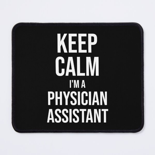 Item preview, Keep Calm I'm A Physician Assistant : Funny Physician Assistant T-shirt Coworker Gag Gift For Men And Women (Birthday, Halloween, Christmas & Thanksgiving Gifts Idea) designed and sold by Letaf.