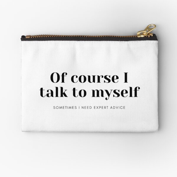 Item preview, Of course I talk to myself, sometimes I need expert advice designed and sold by razaldo.