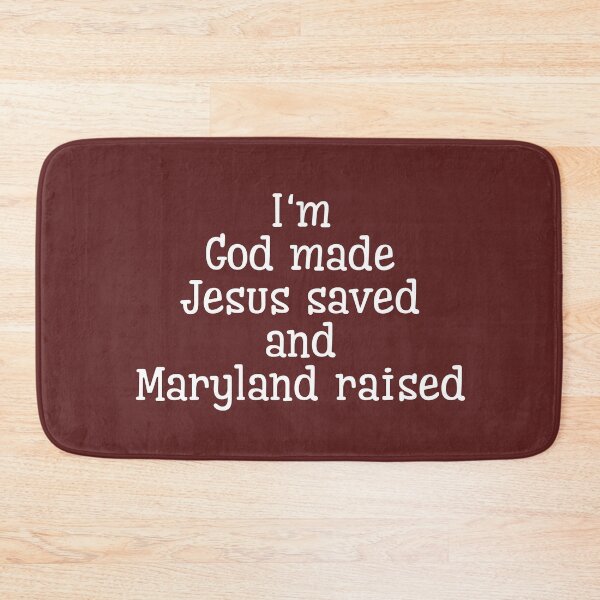 Item preview, God Made Jesus Saved and Maryland Raised designed and sold by Twittlefish.
