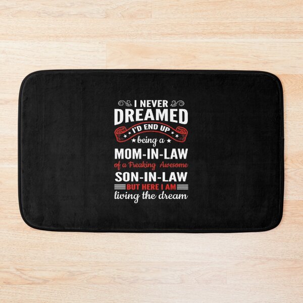 Item preview, I Never Dreamed I'd End Up Being a Mom In law Funny Son In Law Humor Mother In Law designed and sold by Md. Manjur Ahamed.