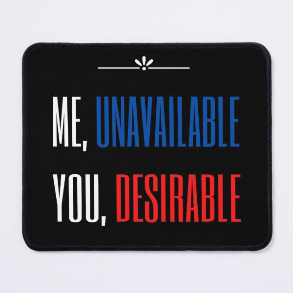 Item preview, Me Unavailable, You Desirable, Quote, Books, Literature designed and sold by Thermopolium.