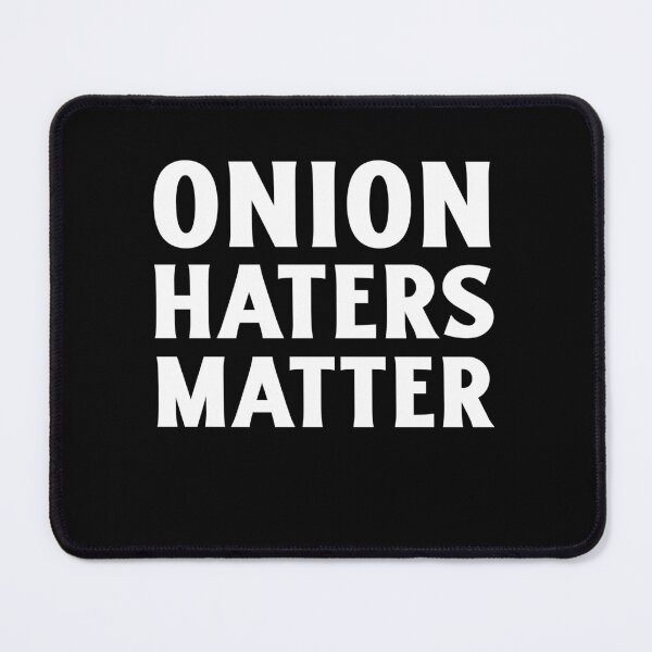 Item preview, Onion Haters Matter - funny designed and sold by narilex.