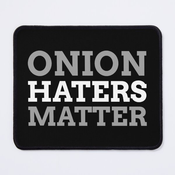 Item preview, Onion Haters Matter - funny designed and sold by narilex.