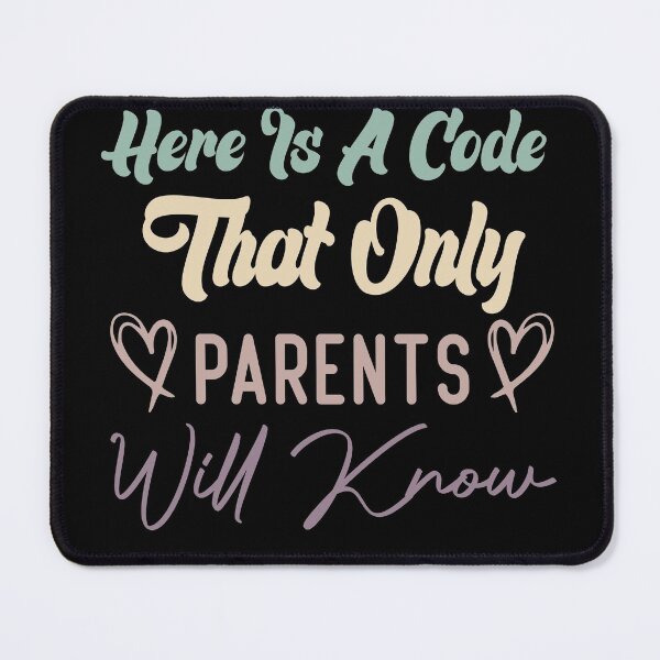 Item preview, Here Is A Code That Only Parents Will Know designed and sold by medbdj.