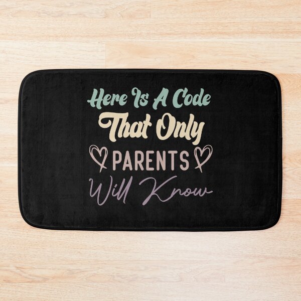 Item preview, Here Is A Code That Only Parents Will Know designed and sold by medbdj.