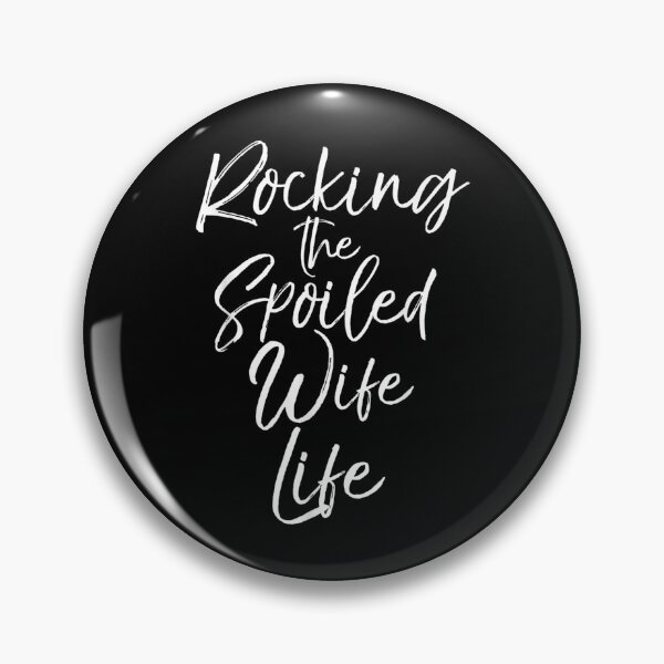 Item preview, Wife Gift From Hus Rocking The Spoiled Wife Life designed and sold by idabry.
