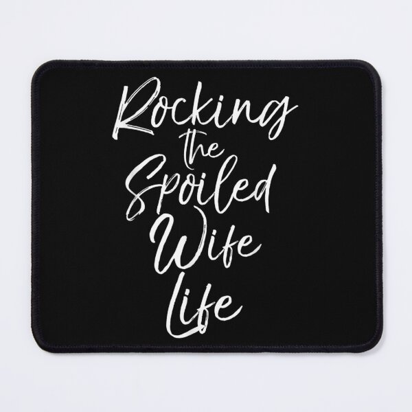 Item preview, Wife Gift From Hus Rocking The Spoiled Wife Life designed and sold by idabry.