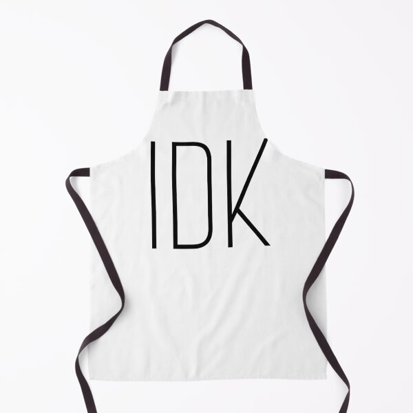 Item preview, IDK I don't Know  designed and sold by Witfulwisdom.