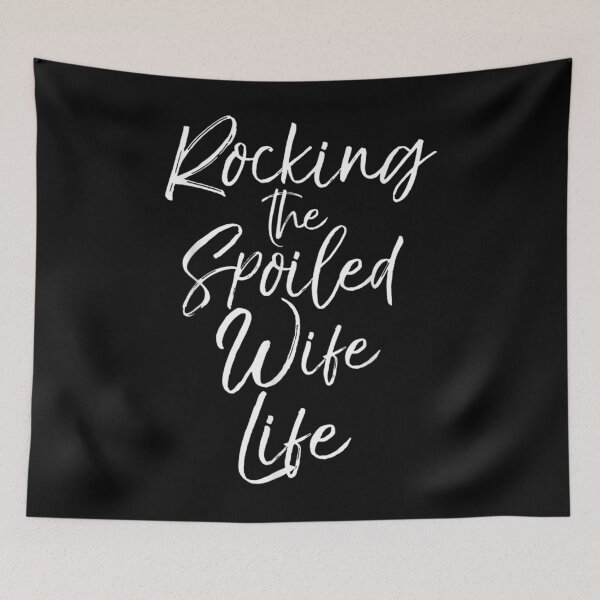 Item preview, Wife Gift From Hus Rocking The Spoiled Wife Life designed and sold by idabry.