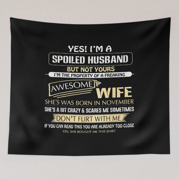 Item preview, Yes I'm A Spoiled Hus But Not Yours Of A November Wife designed and sold by idabry.
