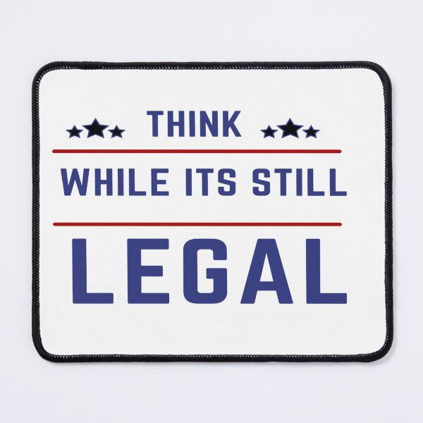 Item preview, Think while it's still legal shirt , Funny saying shirt , Quote t shirt Gift for Men and for Women . designed and sold by Mogadoor.