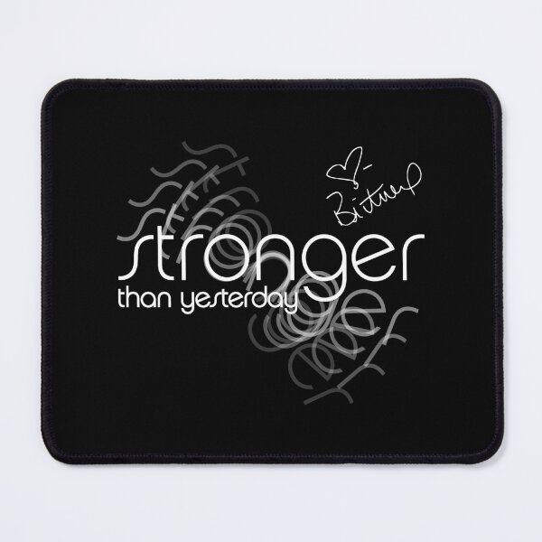 Item preview, Stronger than yesterday - Britney Spears signature and Stronger logo designed and sold by westendwilly.