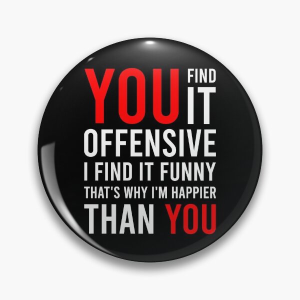 Item preview, You Find It Offensive I Find It Funny That's Why I'm Happier Than You designed and sold by MJLdesigns.