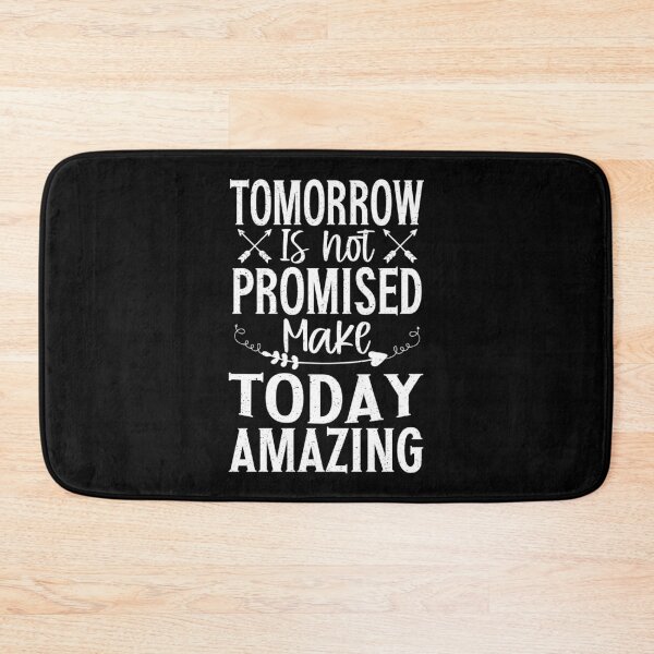 Item preview, Tomorrow Isn't Promised Make Today Amazing | Uplifting designed and sold by YAHIA-14.