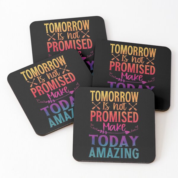 Item preview, Tomorrow Isn't Promised Make Today Amazing | Uplifting designed and sold by YAHIA-14.