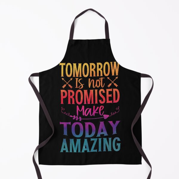 Item preview, Tomorrow Isn't Promised Make Today Amazing | Uplifting designed and sold by YAHIA-14.