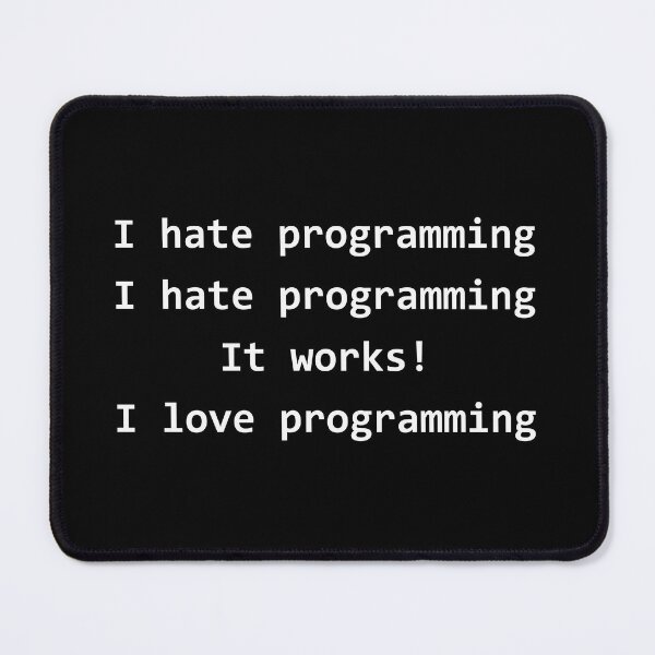 Item preview, I hate programming, It works! I love programming. : Funny Software Developer T-shirt Coworker Gag Gift For Men And Women (Birthday, Halloween, Christmas & Thanksgiving Gifts Idea) designed and sold by Letaf.