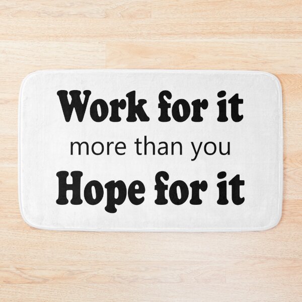 Item preview, Work for it more than you hope for it  designed and sold by Faty-Za.