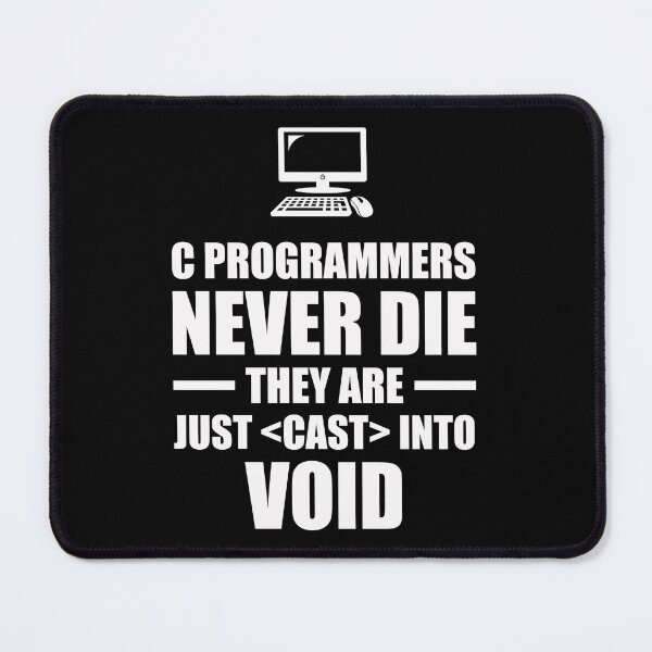 Item preview, C programmers never die they are just CAST into void : Funny Software Developer T-shirt Coworker Gag Gift For Men And Women (Birthday, Halloween, Christmas & Thanksgiving Gifts Idea) designed and sold by Letaf.