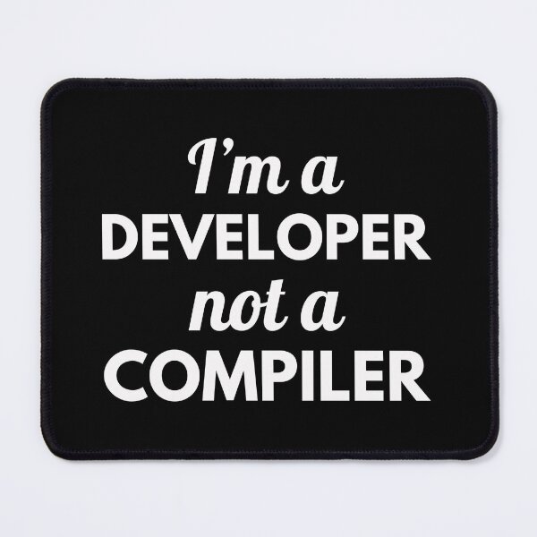 Item preview, I'm a Developer not a compiler : Funny Software Developer T-shirt Coworker Gag Gift For Men And Women (Birthday, Halloween, Christmas & Thanksgiving Gifts Idea) designed and sold by Letaf.