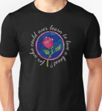 For who could ever learn to love a beast? Unisex T-Shirt