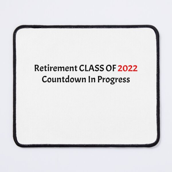 Item preview, Retirement CLASS OF 2022 Countdown In Progress ,Funny Saying designed and sold by Soukainadesign.