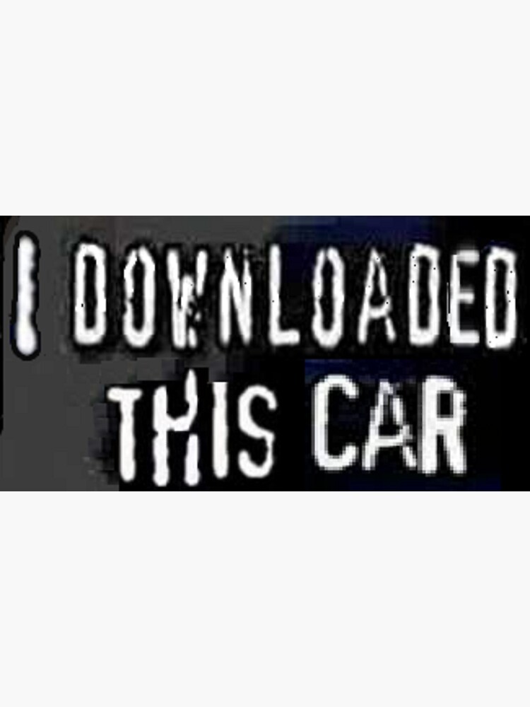 Thumbnail 3 von 3, Sticker, Ich lud dieses Auto - Autoaufkleber herunter designt und verkauft von LizSmells.