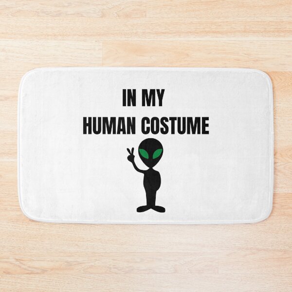 Item preview, In my human costume - Alien believer sarcasm designed and sold by Witfulwisdom.