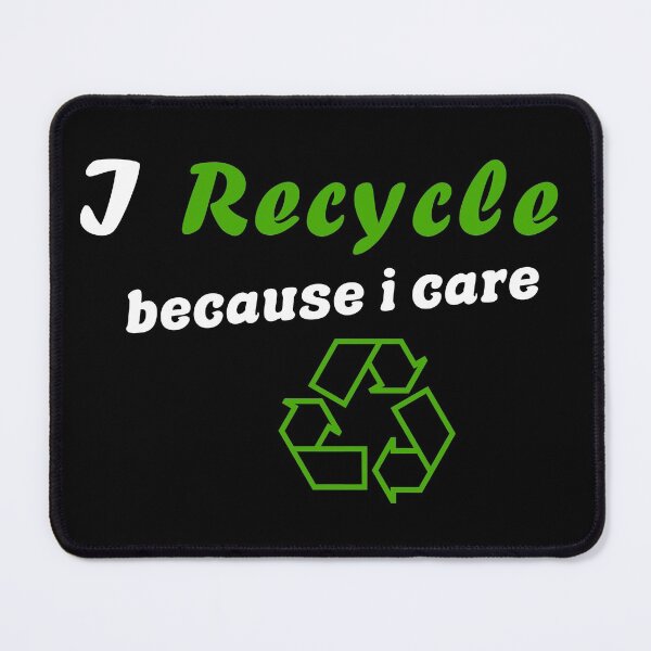 Item preview, I Recycle Because I Care designed and sold by Color-Sparkle.