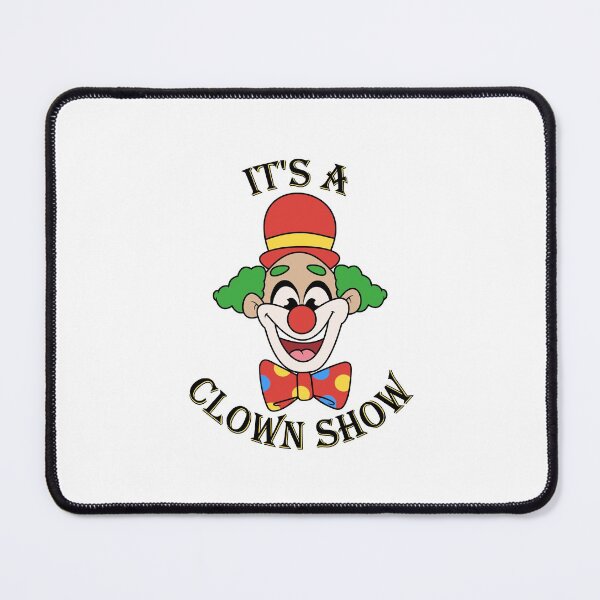 Item preview, It's a Clown Show designed and sold by sirglennbo.