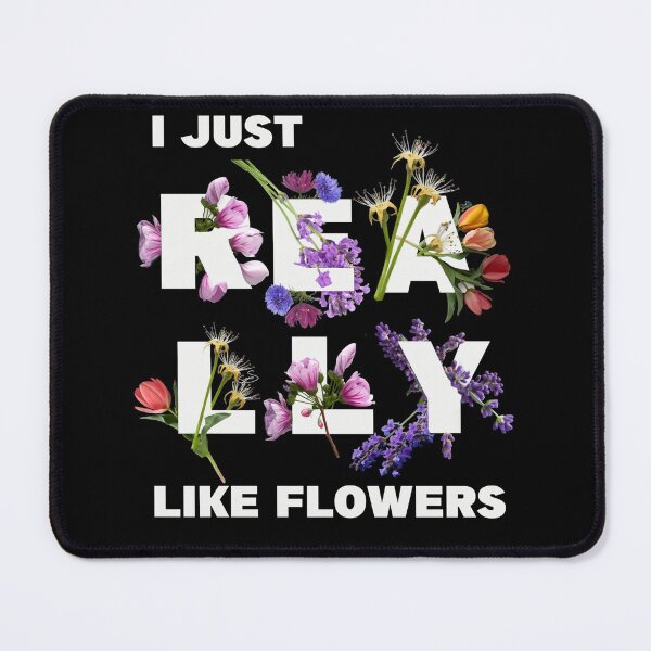 Item preview, I just really like flowers - In Full Bloom - Floral Typography designed and sold by DandelionSeeds.