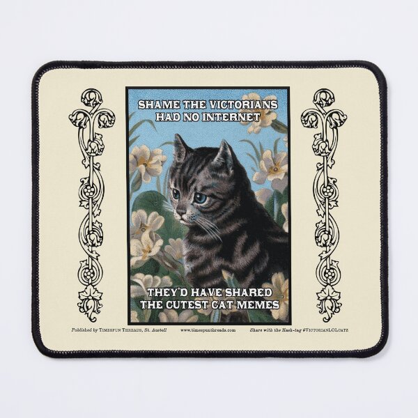 Item preview, Shame The Victorians Had No Internet - Cute Tabby Cat Meme, 19th Century Style designed and sold by TimespunThreads.