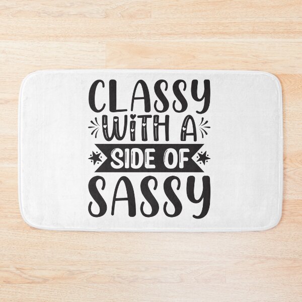 Item preview, Classy With A Side Of Sassy designed and sold by Inez-kemmy.