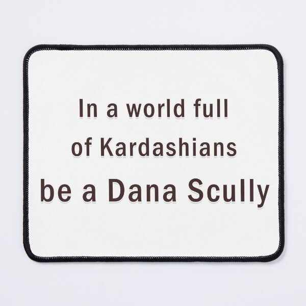 Item preview, In a world full of Kardashians, be a Dana Scully designed and sold by altaircolin.