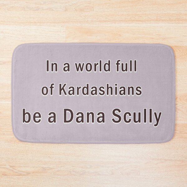 Item preview, In a world full of Kardashians, be a Dana Scully designed and sold by altaircolin.