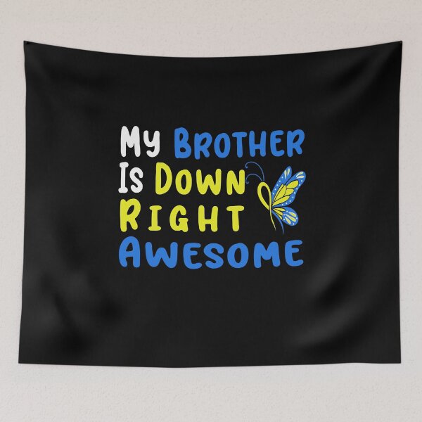 Item preview, My Brother Is Down Right Awesome designed and sold by ayyoubdz.