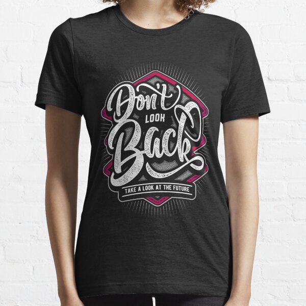 Dont Look Back Take A Look At The Future Classic T-Shirt Essential T-Shirt