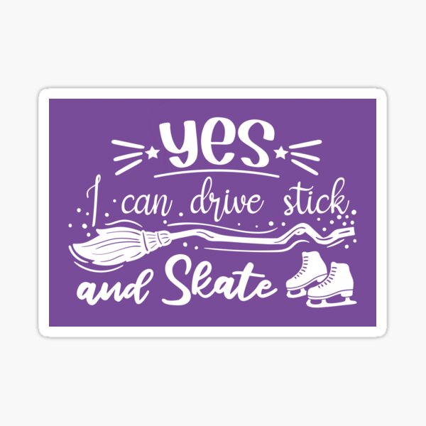 Item preview, Yes I Can Drive Stick And Skate designed and sold by TripleTriple.