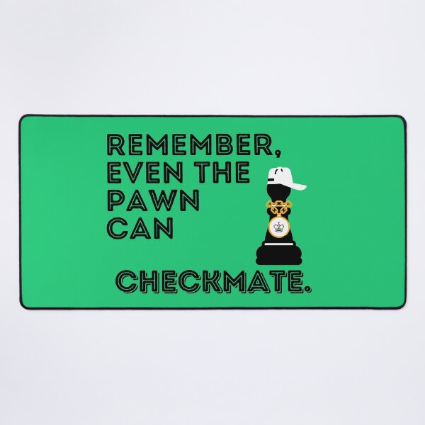 Item preview, Remember, even the pawn can checkmate. designed and sold by Vatazumet.