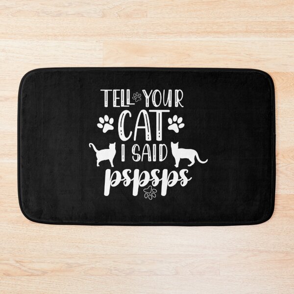 Item preview, Tell Your Cat I Said Pspsps, Funny Saying Gift Idea For Cats Lover, Cat Owner ,Cat Mom, Cat Dad. designed and sold by ZamaCreative.